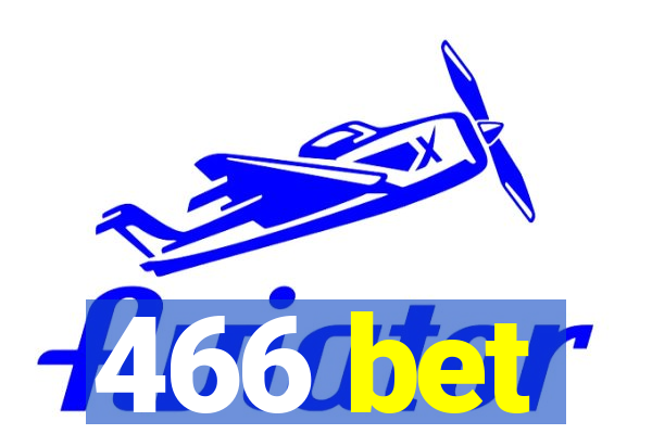 466 bet