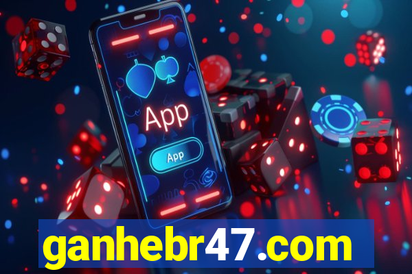 ganhebr47.com