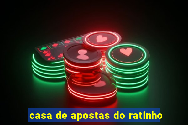 casa de apostas do ratinho