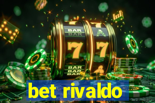 bet rivaldo