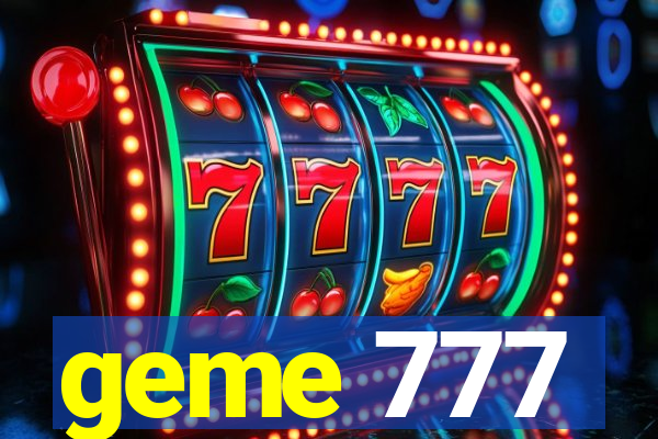 geme 777