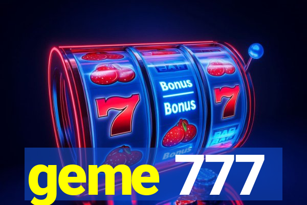 geme 777