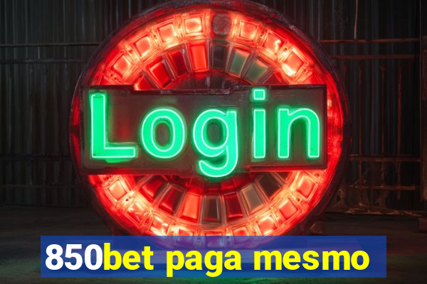 850bet paga mesmo