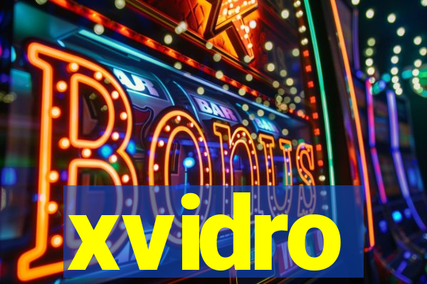 xvidro