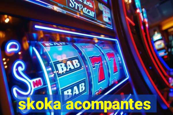 skoka acompantes