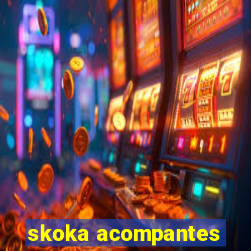 skoka acompantes