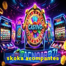 skoka acompantes