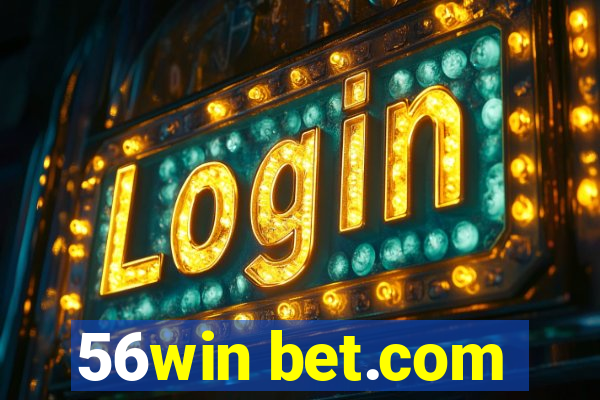 56win bet.com