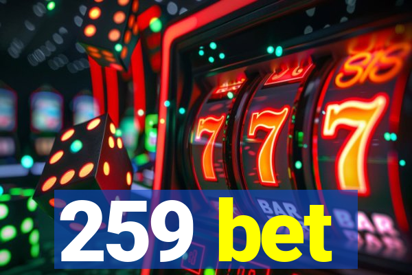 259 bet