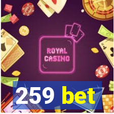 259 bet