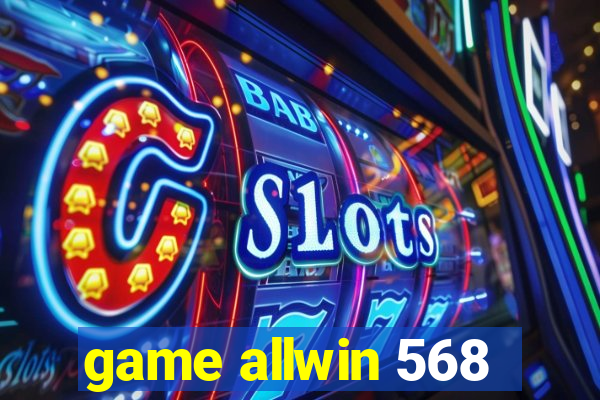 game allwin 568