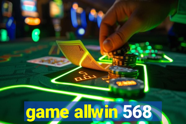 game allwin 568