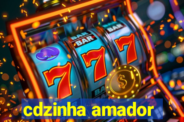 cdzinha amador