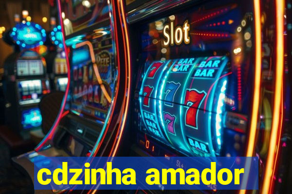 cdzinha amador