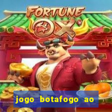 jogo botafogo ao vivo hd