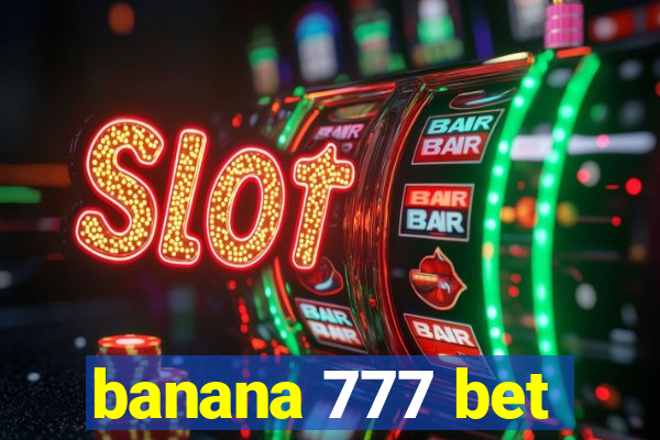 banana 777 bet