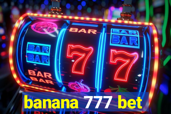 banana 777 bet