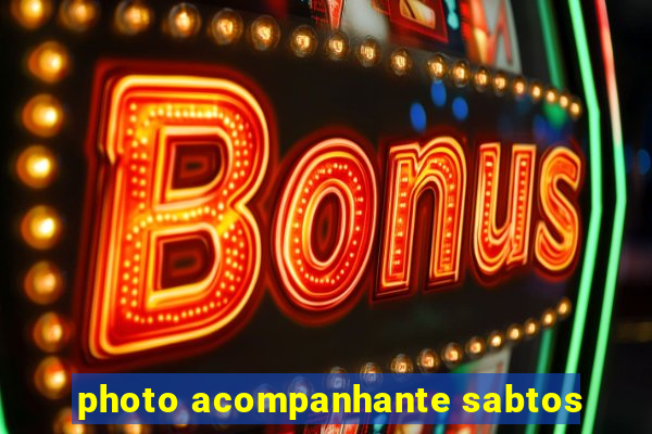 photo acompanhante sabtos