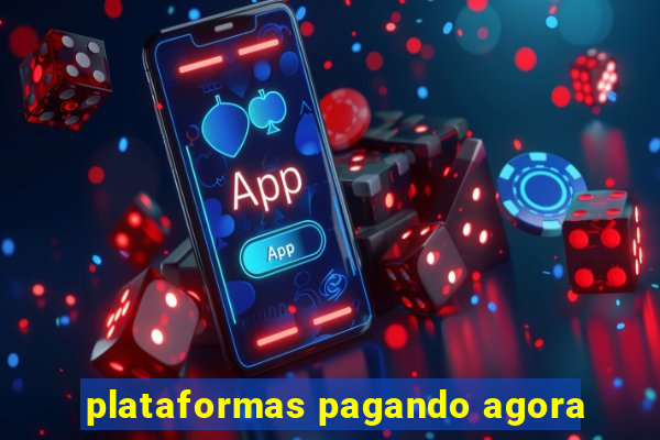 plataformas pagando agora