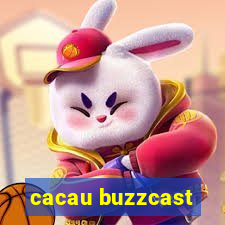 cacau buzzcast