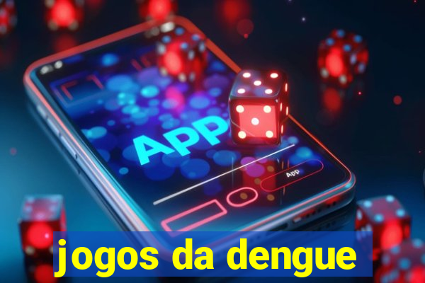 jogos da dengue