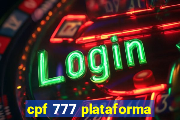 cpf 777 plataforma