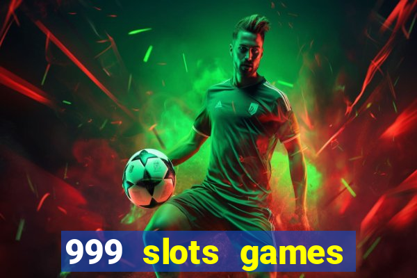 999 slots games download apk