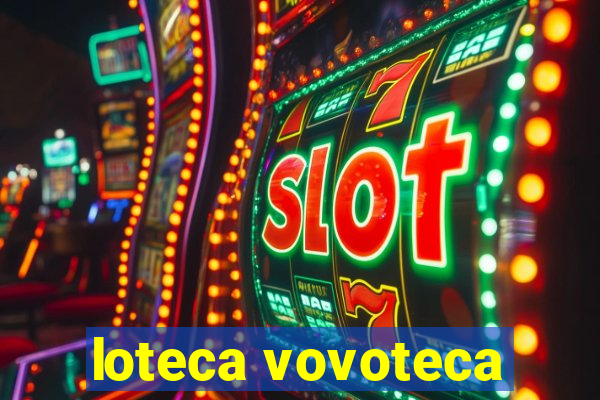 loteca vovoteca