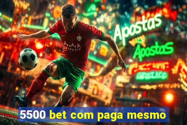 5500 bet com paga mesmo