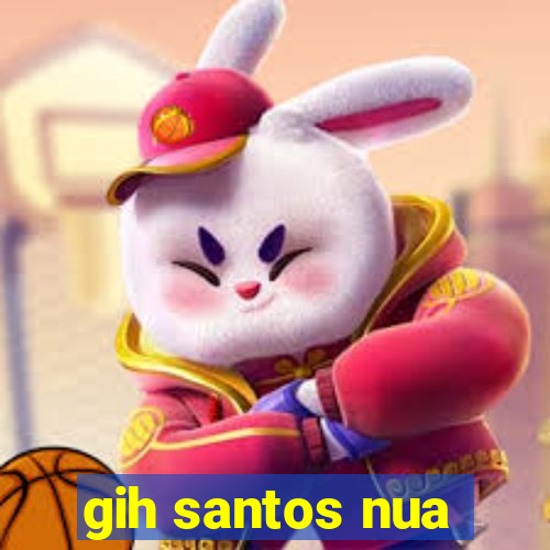 gih santos nua