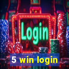 5 win login