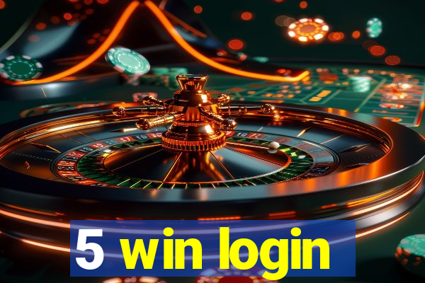 5 win login