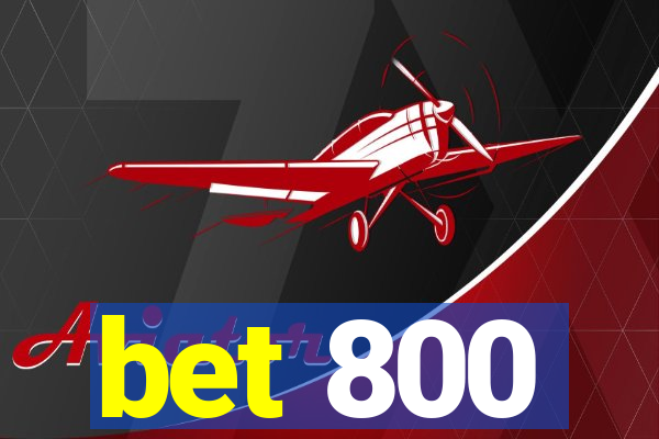 bet 800