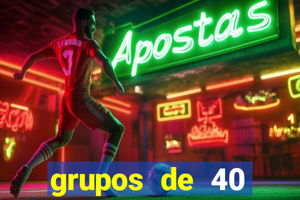 grupos de 40 dezenas da quina