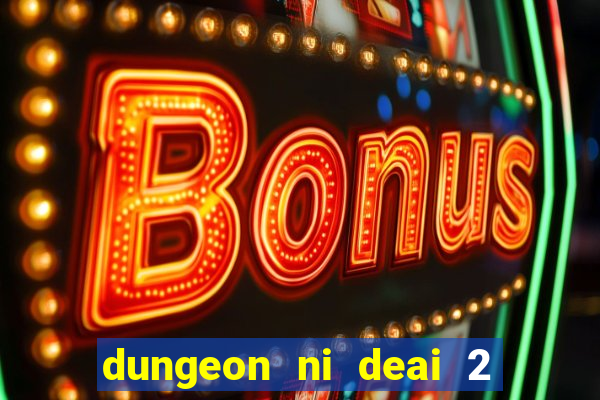 dungeon ni deai 2 temporada dublado data de lançamento