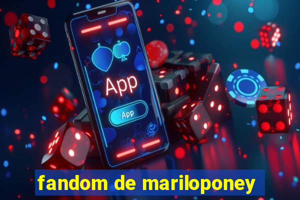 fandom de mariloponey