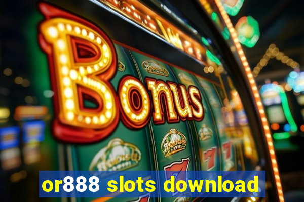 or888 slots download