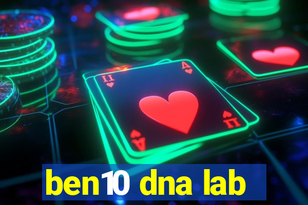 ben10 dna lab