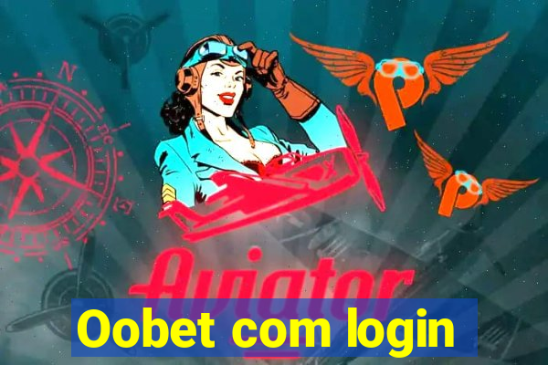 Oobet com login