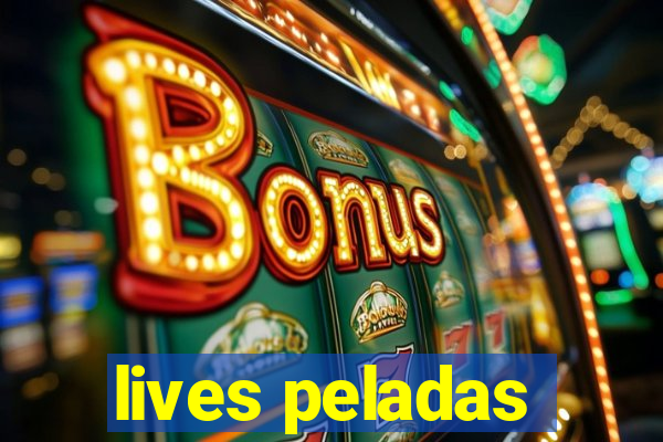 lives peladas