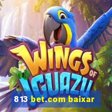 813 bet.com baixar