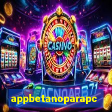 appbetanoparapc