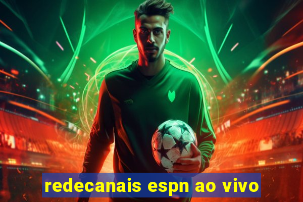 redecanais espn ao vivo