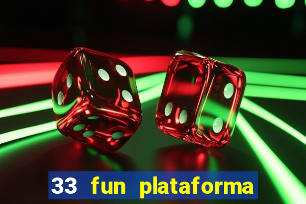 33 fun plataforma de jogos