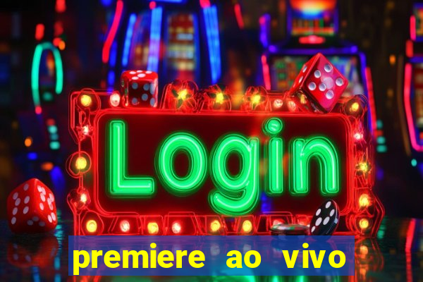 premiere ao vivo em hd