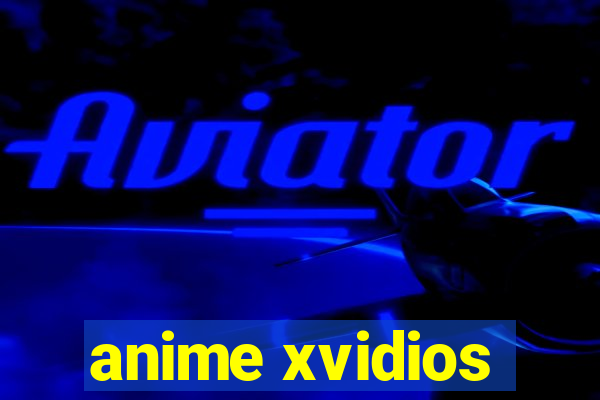 anime xvidios