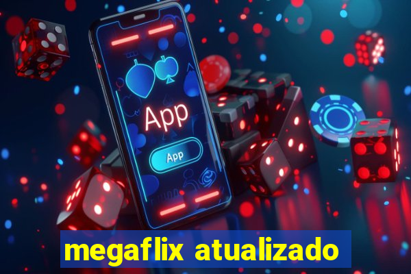 megaflix atualizado