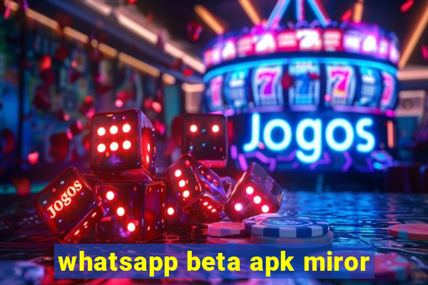 whatsapp beta apk miror