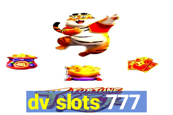 dv slots 777