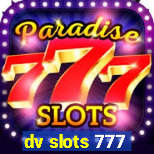 dv slots 777